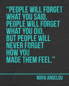 people remember how you make them feel